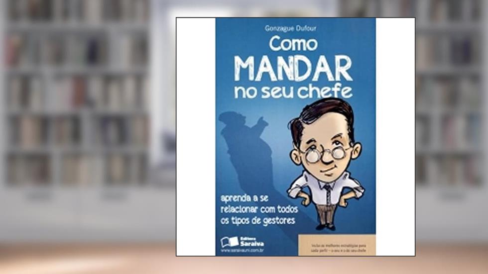Como Mandar no Seu Chefe?, do autor Dufour Gonzague