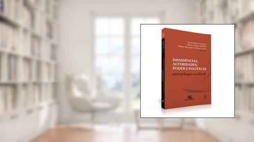 Capa de DISSIDENCIAS, ALTERIDADES, PODER E POLITICAS: ANTRO, do autor VARIO AUTORES