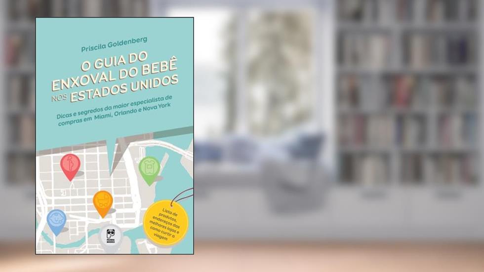 O guia do enxoval do bebê nos Estados Unidos, do autor Priscila Goldenberg