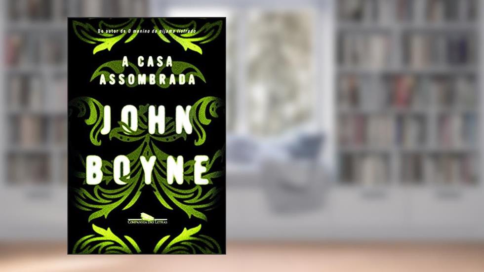 A casa assombrada, do autor John Boyne