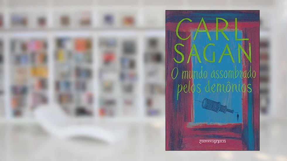 O mundo assombrado pelos demônios: A ciência vista como uma vela no escuro, do autor Carl Sagan