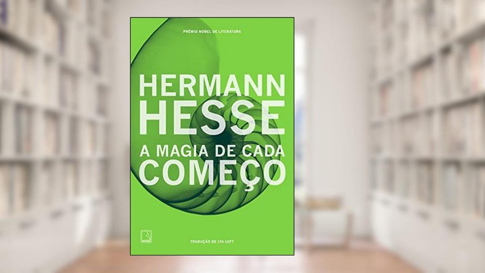 A magia de cada começo, do autor Hermann Hesse