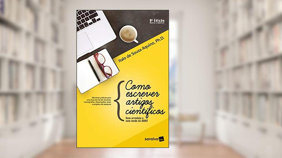 Como escrever artigos científicos: Sem arrodeio e sem medo da ABNT, do autor Italo de Souza Aquino