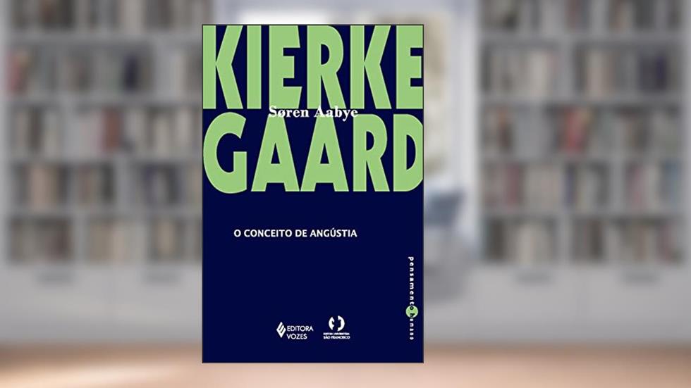 Conceito de angústia: Uma simples reflexão psicológico-demonstrativa direcionada ao problema dogmático do pecado hereditário de Vigilius Haufniensis, do autor Soren Aabye Kierkegaard