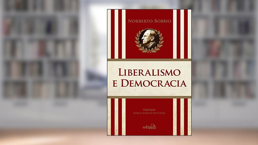 Liberalismo e Democracia, do autor Norberto Bobbio