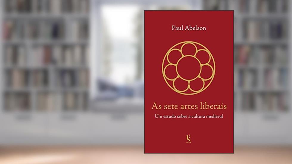 As Sete Artes Liberais: Um Estudo Sobre A Cultura Medieval, do autor Paul Abelson
