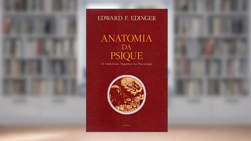 Capa de Anatomia da Psique: 0 Simbolismo Alquímico na Psicoterapia, do autor Edward F. Edinger
