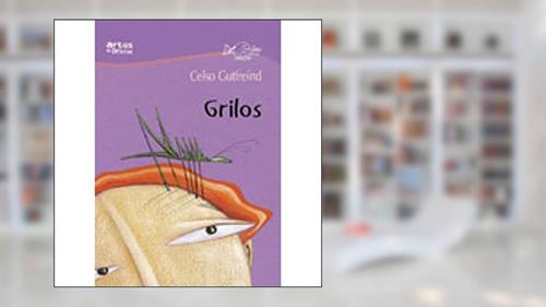 Capa de Grilos, do autor Celso Gutfreind
