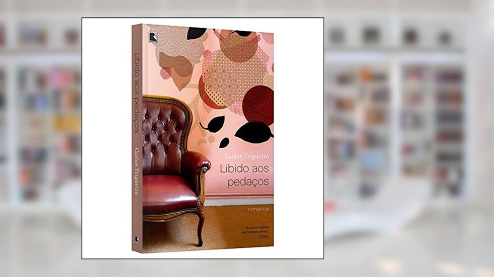 Libido aos pedaços, do autor Carlos Trigueiro
