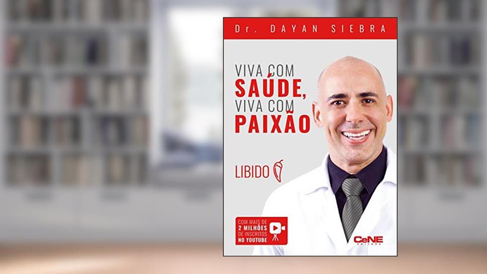 Viva Com Saúde, Viva Com Paixão - Libido, do autor Dr. Dayan Siebra