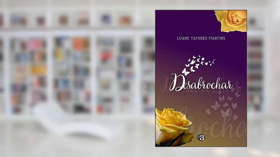 Desabrochar, do autor Luane Tamires