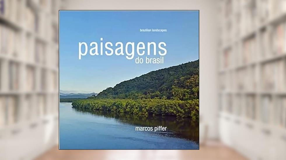 Paisagens do Brasil | Brazilian Landscapes, do autor Luciano Figueiredo