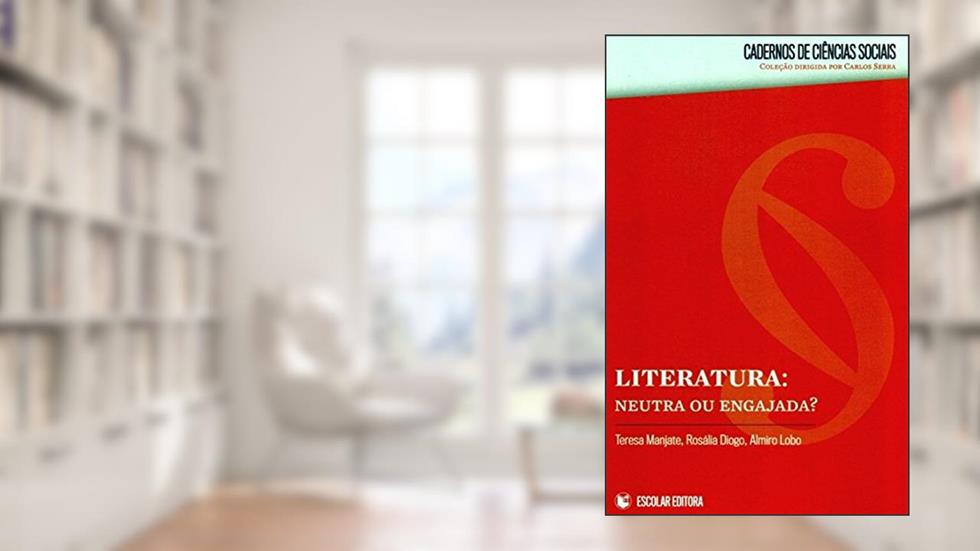 Literatura. Neutra ou Engajada?, do autor Teresa Manjate