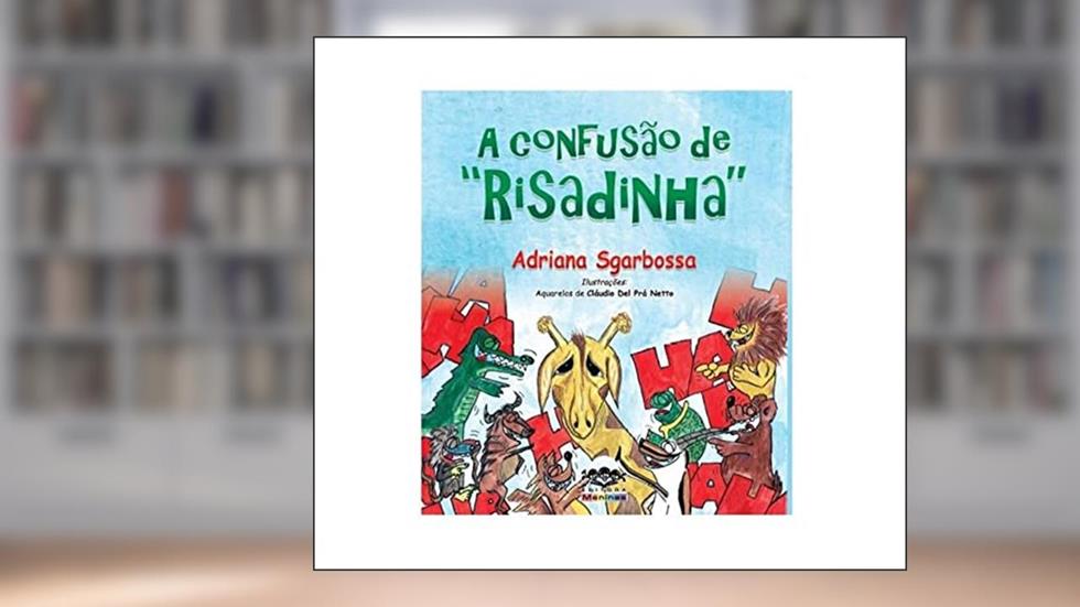 A Confusão De Risadinha, do autor Adriana Sgarbossa