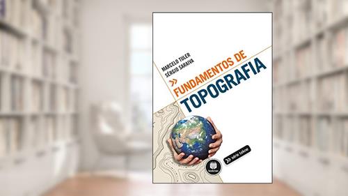 Capa de Fundamentos de Topografia, do autor Marcelo Tuler; Sérgio Luiz Costa Saraiva