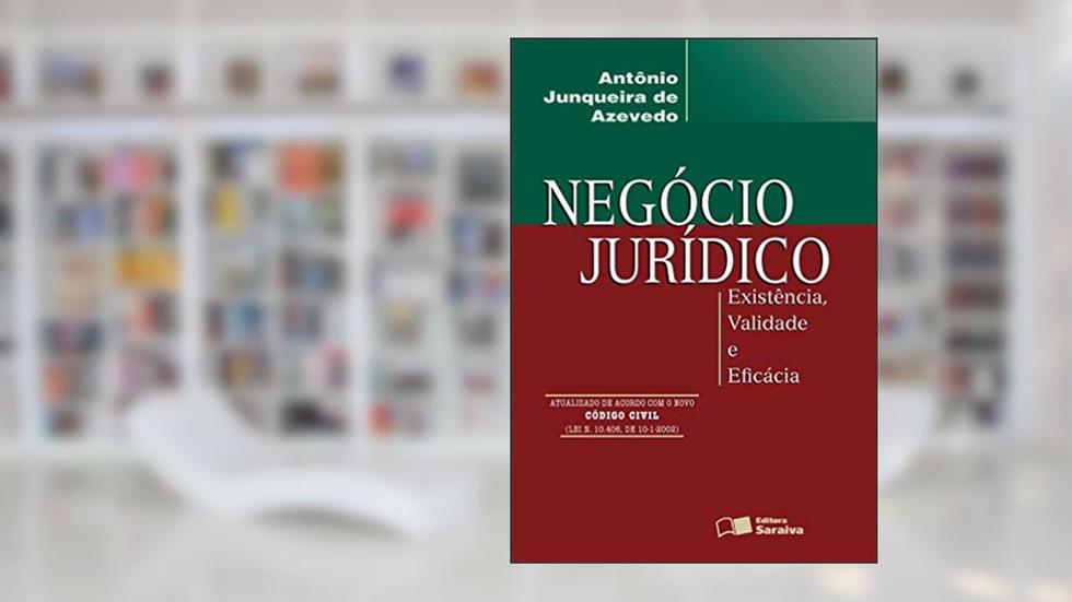 Negócio Jurídico: Existência, validade e eficácia - 4ª edição de 2002, do autor Antônio Junqueira de Azevedo