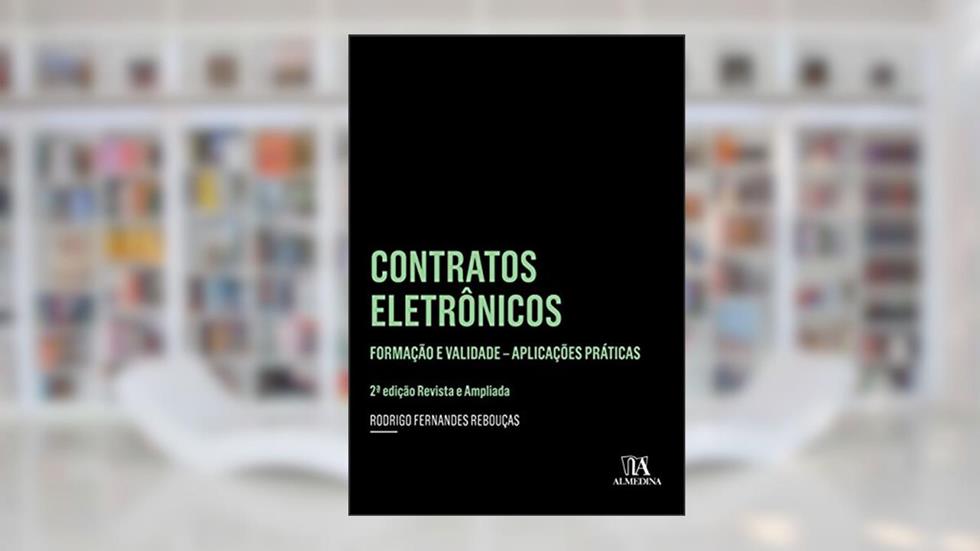 Contratos Eletrônicos: Formação e Validade - Aplicações Práticas, do autor Rodrigo Fernandes Rebouças