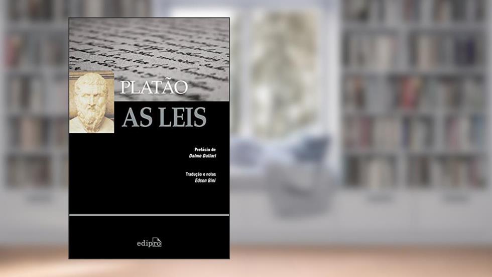 As Leis (ou da legislação): Incluindo Epinomis, do autor Platão