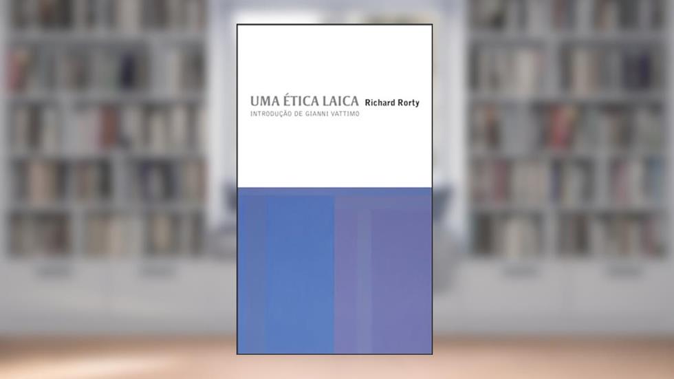 Uma ética laica, do autor Richard Rorty