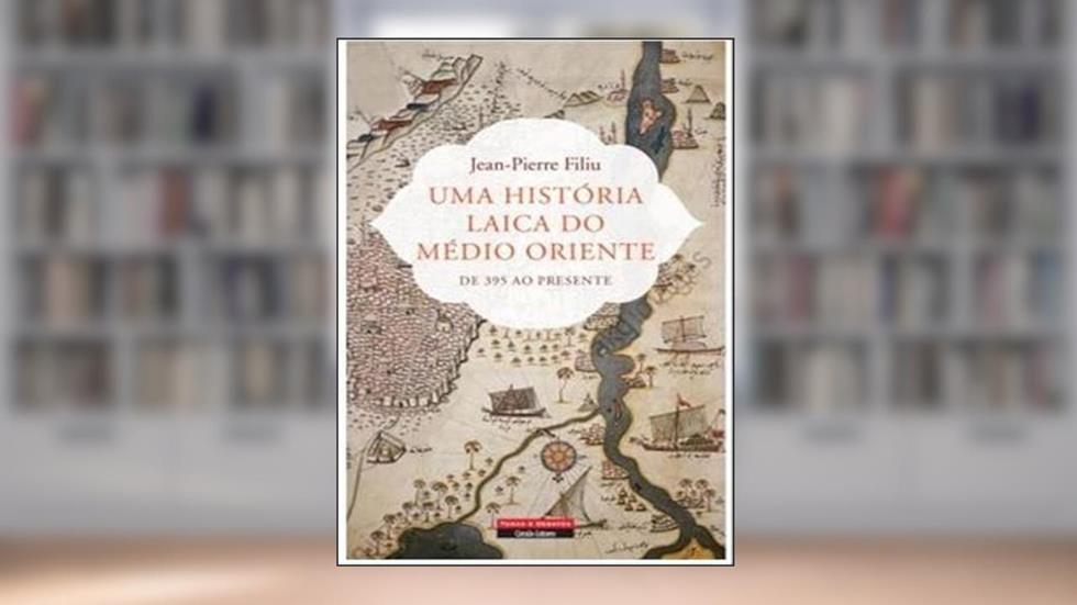 UMA HISTÓRIA LAICA DO MÉDIO ORIENTE, do autor JEAN-PIERRE FILIU