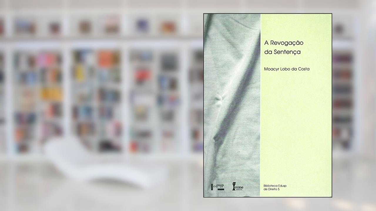 Capa de A Revogação da Sentença, do autor Moacyr Lobo da Costa