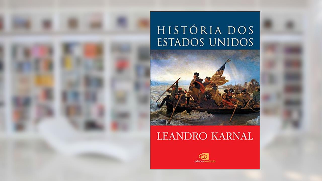 História dos Estados Unidos: Das origens ao século XXI, do autor Leandro Karnal; Sean Purdy; Luiz Estevam Fernandes; Marcus Vinícius de Morais