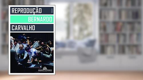 Capa de Reprodução, do autor Bernardo Carvalho