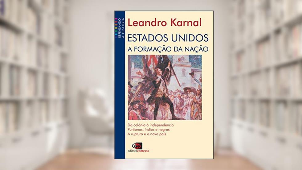 Estados Unidos: A formação da nação, do autor Leandro Karnal