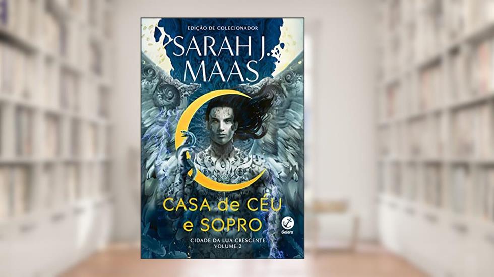 Cidade da Lua Crescente: Casa de céu e sopro (Vol. 2), do autor Sarah J. Maas