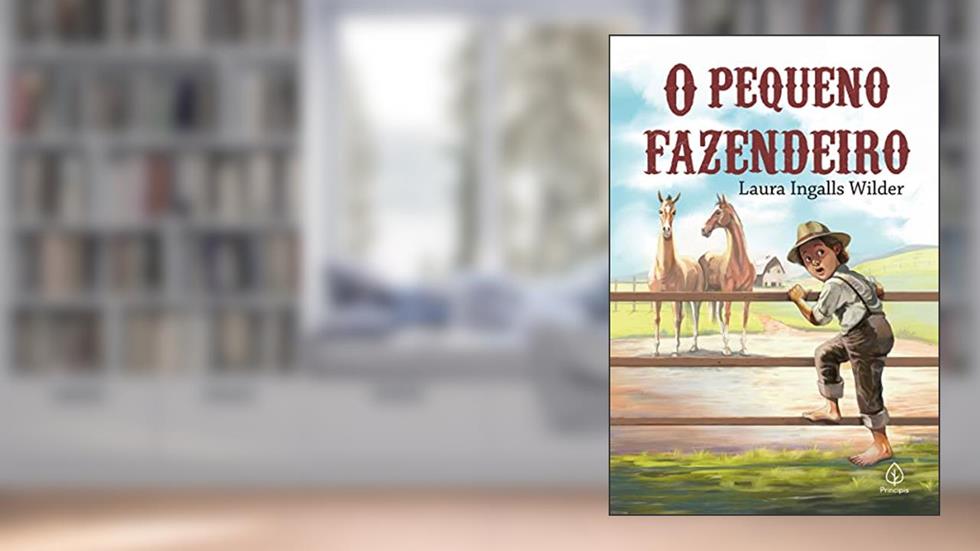 O pequeno fazendeiro, do autor Laura Ingalls Wilder