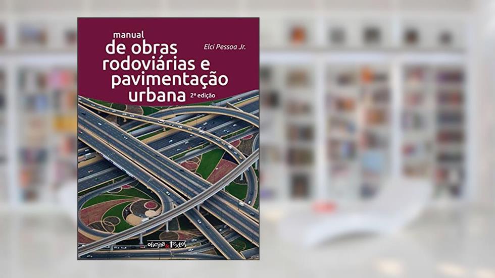 Manual de Obras Rodoviárias e Pavimentação Urbana, do autor Elci Pessoa Jr.