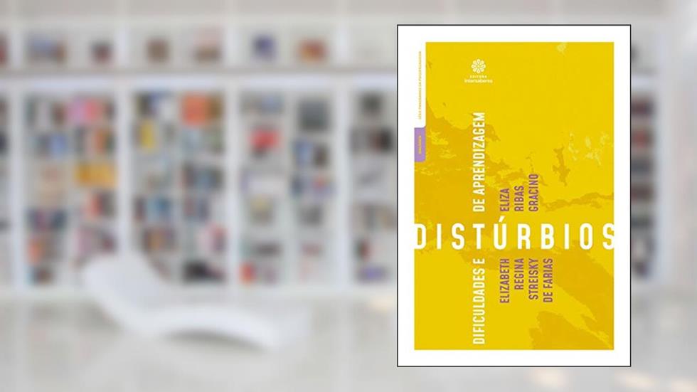Dificuldades e distúrbios de aprendizagem, do autor Elizabeth Regina Streisky de Farias; Eliza Ribas Gracino