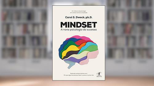 Capa de Mindset: A nova psicologia do sucesso, do autor Carol S. Dweck