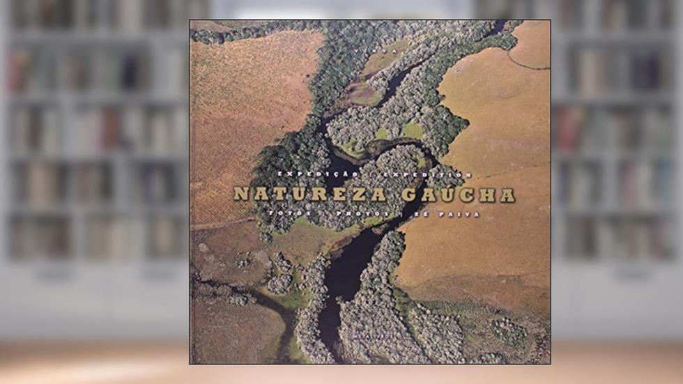 Expedição Natureza Gaúcha, do autor Ze Paiva