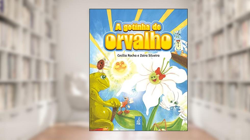 A Gotinha de Orvalho, do autor Cecilia Rocha; Zaira Silveira