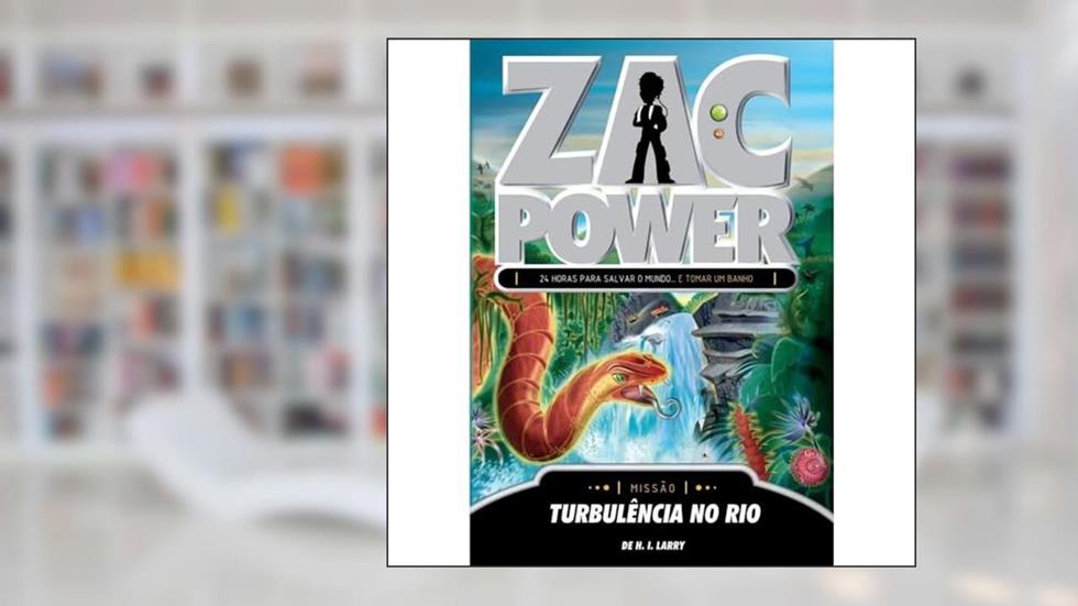 Zac Power 22. Turbulência no Rio, do autor H. I. Larry