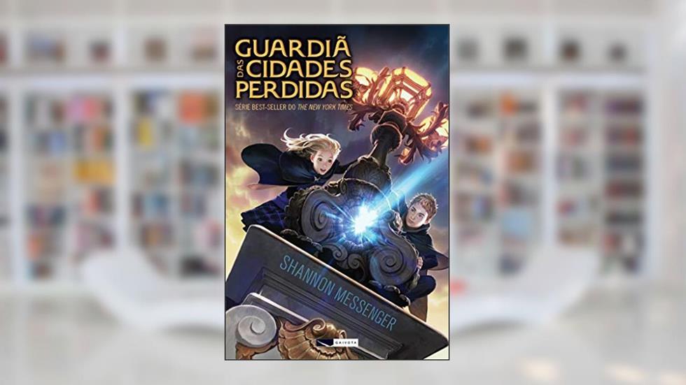 Guardiã das cidades perdidas: 1, do autor Shannon Messenger