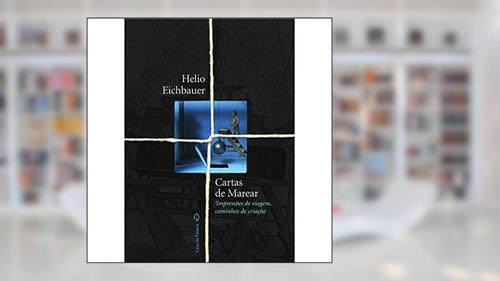 Capa de Cartas de marear: Impressões de viagem, caminhos de criação, do autor Hélio Eichbauer