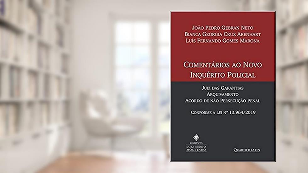 Comentários Ao Novo Inquérito Policial, do autor João Pedro Gebran Neto