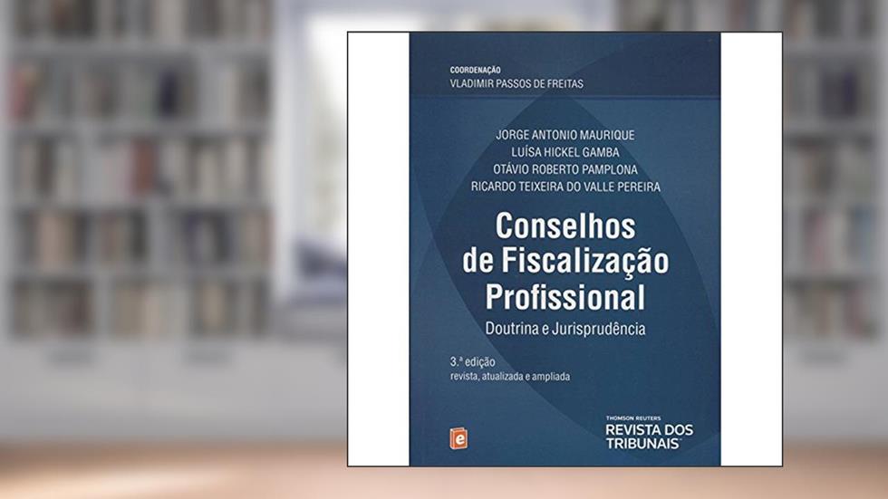 Conselho de Fiscalização Profissional Doutrina e Jurisprudência, do autor Vladimir Passos de Freitas