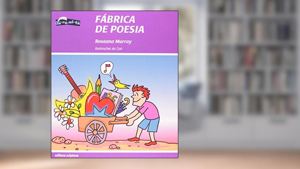 Fábrica de poesia, do autor Roseana Murray