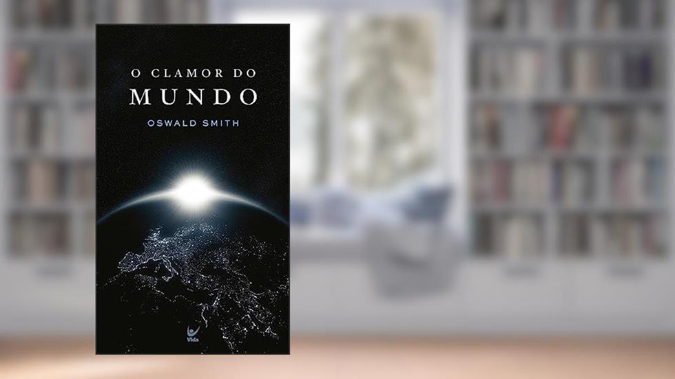 O Clamor do Mundo - Edição de Bolso, do autor Oswald Smith