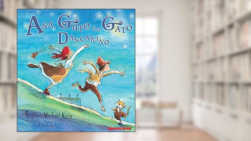 Capa de Ana, Guto e o Gato dançarino, do autor Stephen Michael King