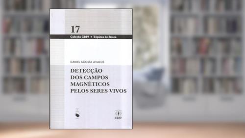 Capa de Detecção dos campos magnéticos pelos seres vivos, do autor Daniel Acosta Avalos