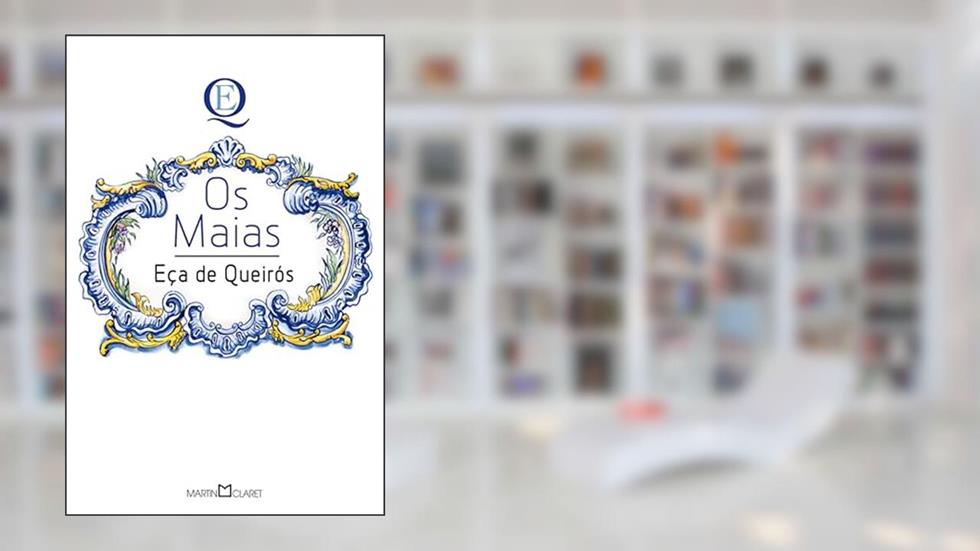 Os maias, do autor Eça de Queirós