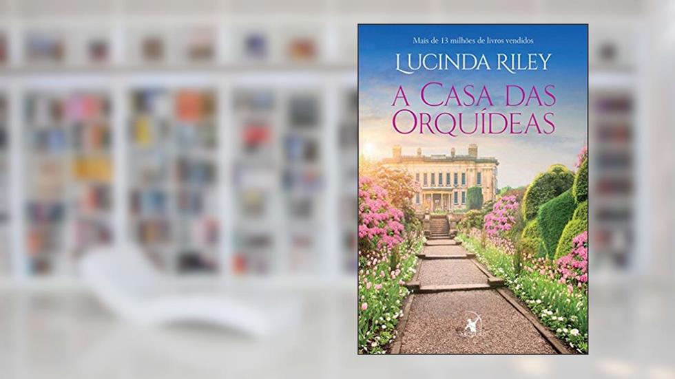 A casa das orquídeas, do autor Lucinda Riley