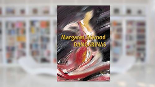 Capa de Dançarinas, do autor Margaret Atwood