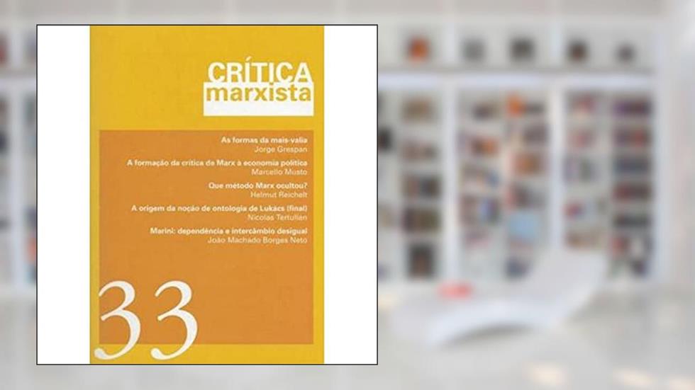Crítica Marxista - Vol. 33 - Ano 2011: As formas da mais-valia, do autor Vários