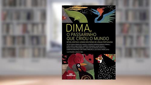 Capa de Dima, o Passarinho que Criou o Mundo, do autor Zetho Cunha Gonçalves