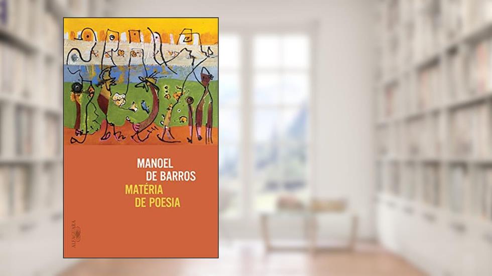 Matéria de poesia, do autor Manoel de Barros